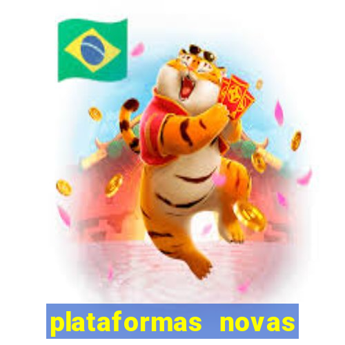 plataformas novas fortune tiger